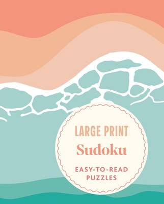 Large Print Sudoku: Easy-to-Read Puzzles By Eric Saunders. 97813