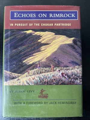 Echoes on Rimrock : In Pursuit of the Chukar Partridge by Buddy Levy