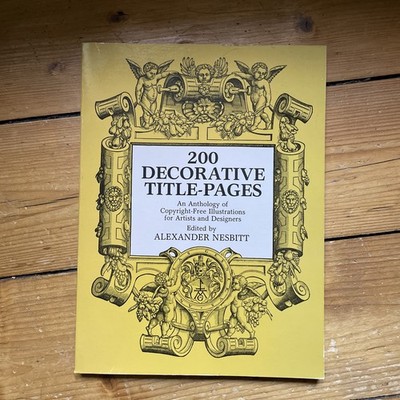 Two Hundred Decorative Title Pages   Alexander Nesbitt (Dover, 1964, Paperback)