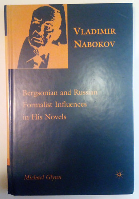 ''Vladimir Nabokov : Bergsonian and Russian Formalist Influences in His Novels''