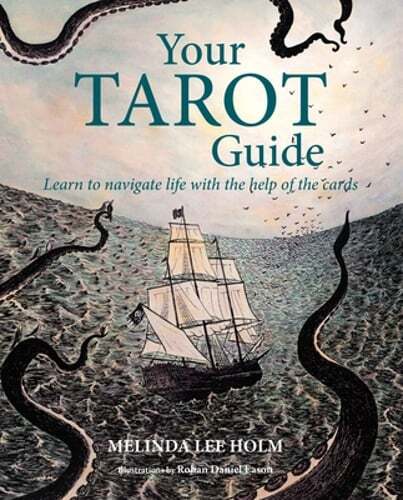 Your Tarot Guide : Learn to Navigate Life with the Help of the Cards by Melinda Lee Holm (2023, Trade Paperback)