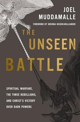 Unseen Battle : Spiritual Warfare, the Three Rebellions - Trade Paperback NEW Jo
