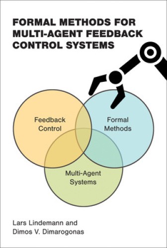 Formal Methods for Multi-Agent Feedback Control Systems by Lars Lindemann
