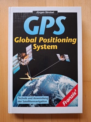 GPS Global Positioning System von Jürgen Strobel/Franzis'  1995