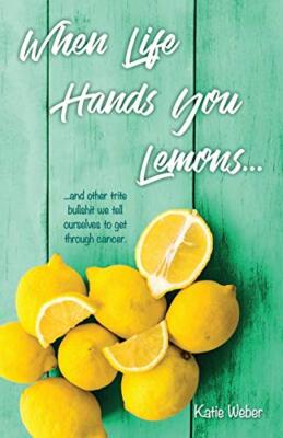 When Life Hands You Lemons: - Paperback - VERY GOOD