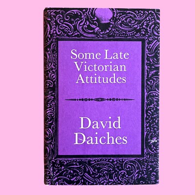 Some Late Victorian Attitudes- David Daiches (1969) HC DJ VG See Photos