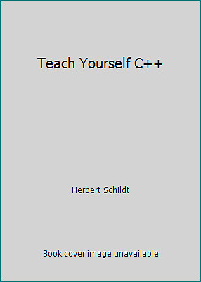 Teach Yourself C++ by Herbert Schildt