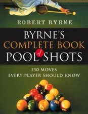 Byrnes Complete Book of Pool Shots: 350 Moves...