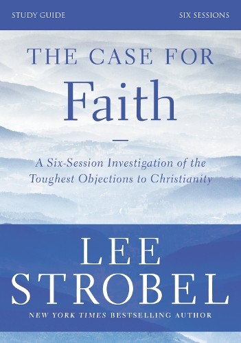 Lee Strobel Garry D. The Case for Faith Bible Study Guide Revised E ...