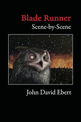 Blade Runner Scene-by-Scene By Ebert, John David John David Eber