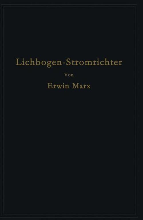 Thumbnail - Erwin Marx | Lichtbogen-stromrichter Für Sehr Hohe Spannungen Und