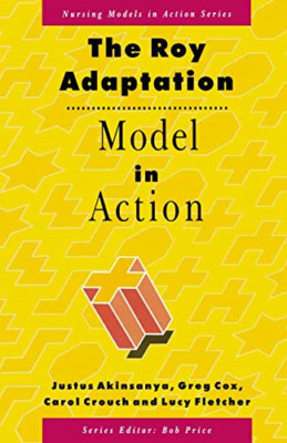 The Roy Adaptation Model in Action (Nursing Models in A - Paperback NEW Roy, Cal