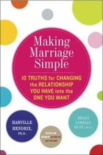 Making Marriage Simple: Ten Truths for Changing the Relationship You Have - GOOD