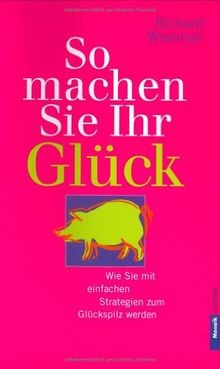 So machen Sie Ihr Glück. Wie Sie mit vier einfachen Stra... | Buch | Zustand gut