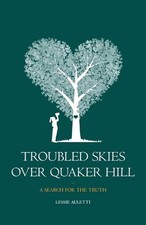 Troubled Skies Over Quaker Hill: A Search for the Truth by Lessie Auletti (Engli