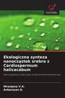 Ekologiczna Synteza Nanocz¿Stek Srebra Z Cardiospermum Halicacabum | A. (U. A.)