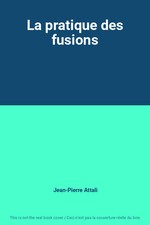 La practice des fusions, Jean-Pierre Attali