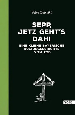 Peter Dermühl | Sepp, jetz geht's dahi | Buch | Deutsch (2018) | 140 S.