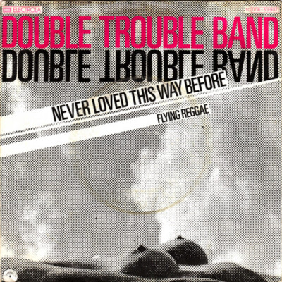 Double Trouble Band - Never Loved This Way Before (7'', Single)