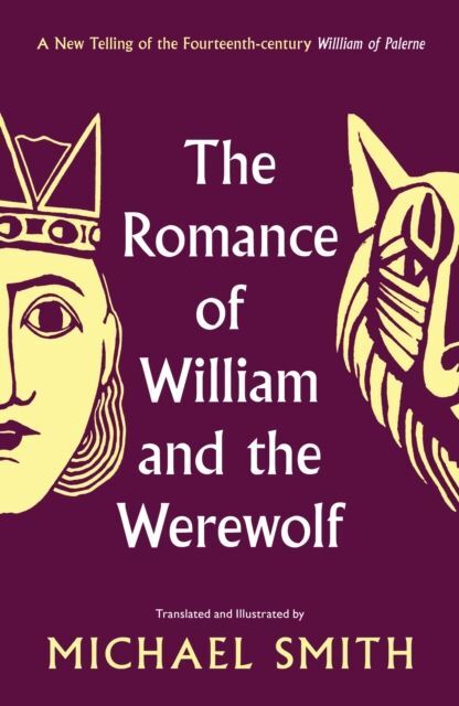 The Romance of William and the Werewolf by Michael Smith Hardback