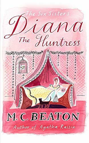 Diana the Huntress (The Six Sisters Series) By M.C. Beaton