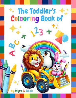 The Toddler's Colouring Book of ABC + 123 + Shapes: Learn letter