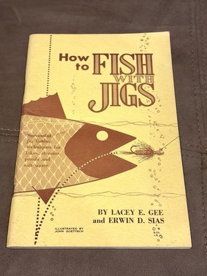 How to Fish with Jigs Lacey Gee Erwin Sias Vintage Fishing Manual 1970