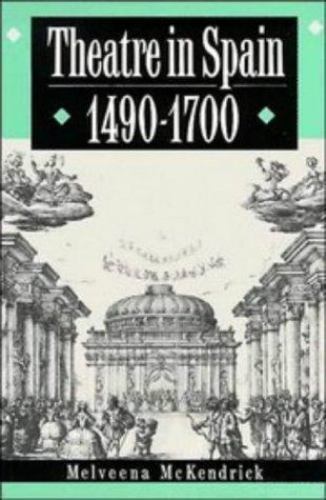 Theatre in Spain, 1490–1700 McKendrick Paperback Cambridge University Press