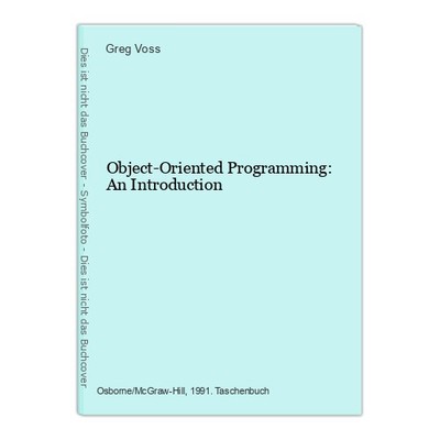 Object-Oriented Programming: An Introduction Voss, Greg: