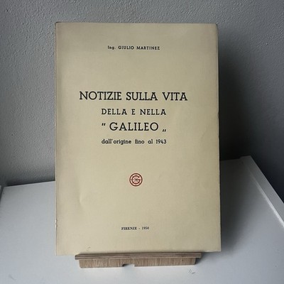 Nachrichten über das Leben von und in Galileo - Giulio Martinez - Florenz - Werkstätten