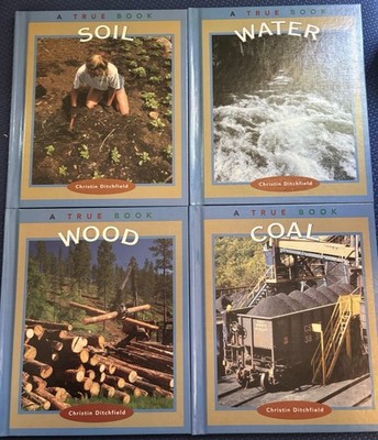 Scholastic :  True Books Collection:  Natural Resource:  Coal, Soil, Water, Wood