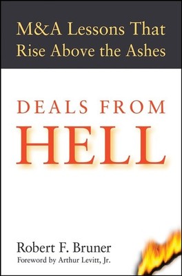 Deals from Hell: M&A Lessons that Rise Above the Ashes