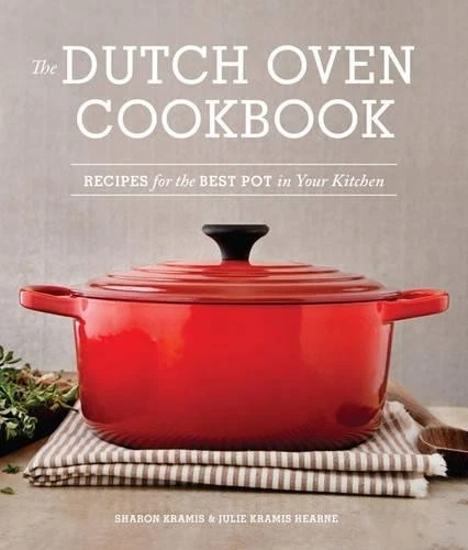 Sharon Kramis Julie Kramis Hearne The Dutch Oven Cookbook (Paperback)