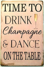 TIN SIGN new 8x12 Champagne alcohol funny dancing party drunk bar celebrate A60