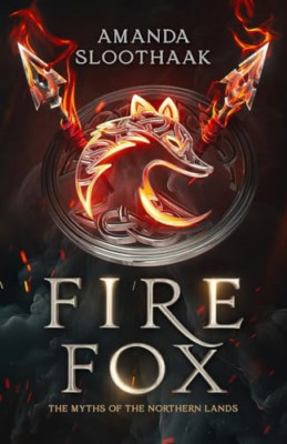 Fire Fox (Myths of the Northern Lands The) - Paperback NEW Sloothaak, Aman 20/09