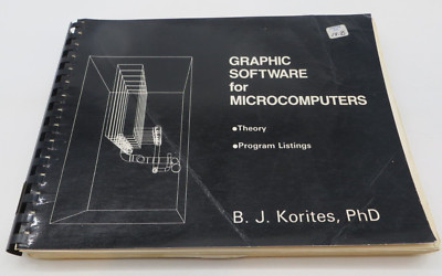 GRAPHIC SOFTWARE for MICROCOMPUTERS by B.J. Korites PhD (1981, Softcover) -