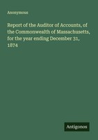 Anonymous | Report Of The Auditor Of Accounts, Of The Commonwealth Of...