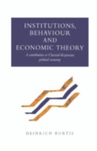 Institutions Behaviour Economic Theory Contribution to Classical-… 9780521570558