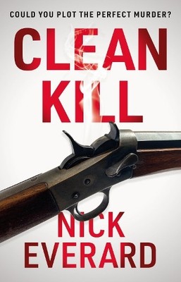 Clean Kill by Nick Everard - 9781914471667