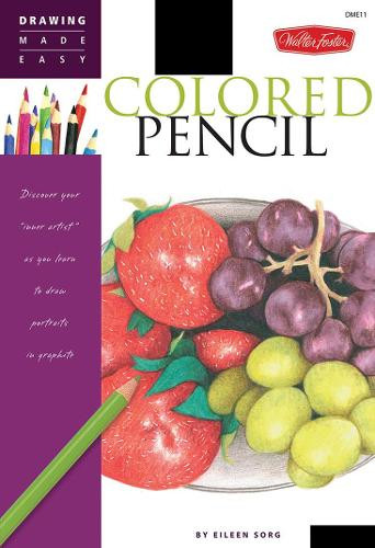 Eileen Sorg Colored Pencil (Drawing Made Easy) (Tascabile) Drawing Made Easy