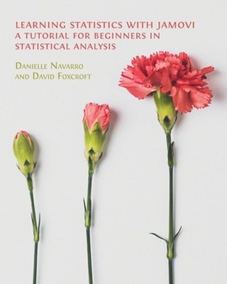 Learning Statistics with Jamovi: A Tutorial for Beginners in Statistical Analysi
