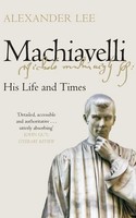 Machiavelli | His Life And Times | Alexander Lee | Taschenbuch | Xxii | Englisch