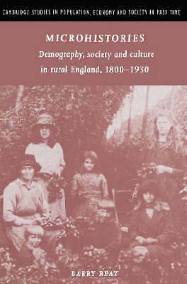 Microhistories Demography, Society and Culture in Rural England, 1800–1930 Reay