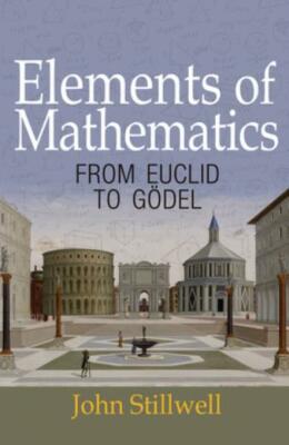 Elements Of Mathematics: From Euclid To G?Del