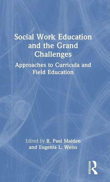 R. Paul Maiden (U. A.) | Social Work Education And The Grand Challenges | Buch-image