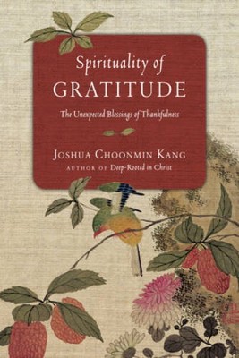 Spirituality of Gratitude: The Unexpected Blessings of Thankfulness - VERY GOOD