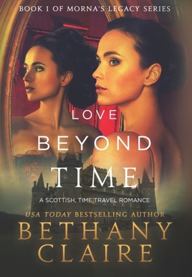 Claire - Love Beyond Time  A Scottish Time Travel Romance - New hardb - X555z