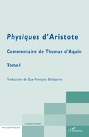 Physiques D'aristote Commentaire De Thomas D'aquin - Tome 1 Delaporte (U. A.)