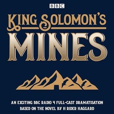 King Solomon's Mines: BBC Radio 4 f..., Haggard, H. Rid