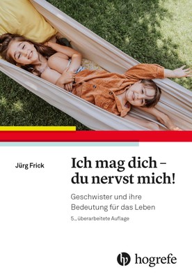 Ich mag dich - du nervst mich! Jürg Frick